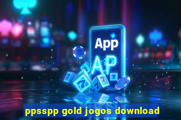 ppsspp gold jogos download